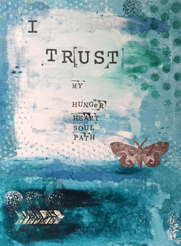 Original collage art from a 5MM card reading I Trust My Hunger, Heart, Soul, Path